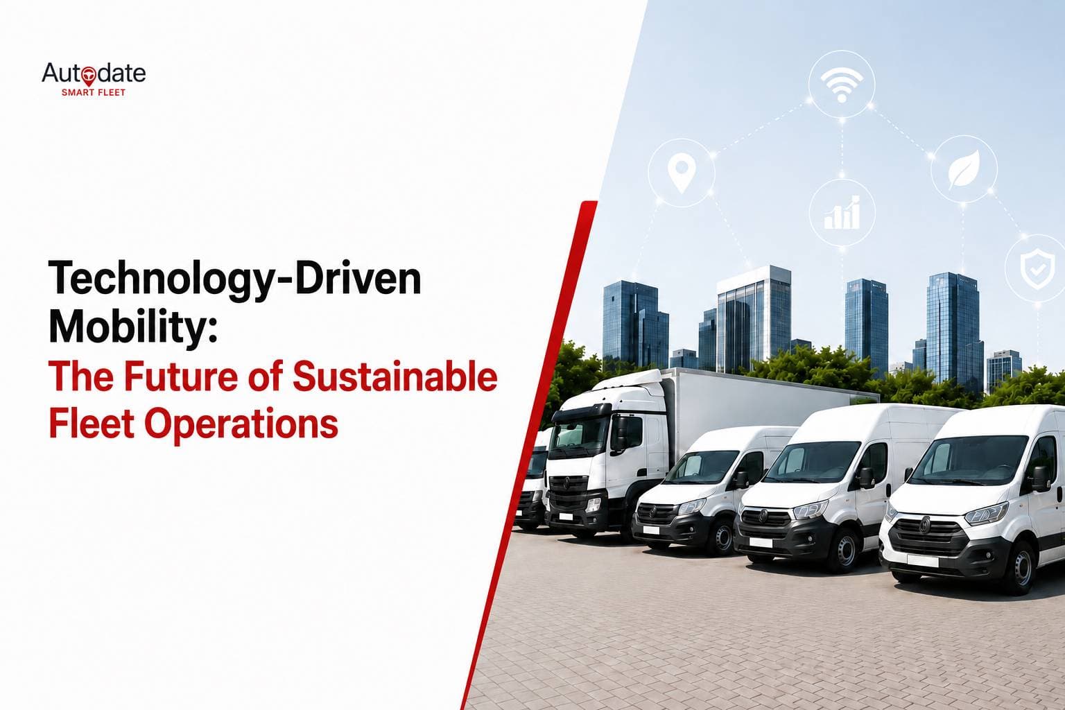 Technology-Driven Mobility: The Future of Sustainable Fleet Operations — Autodate SmartFleet banner with connected commercial vans and a city skyline.